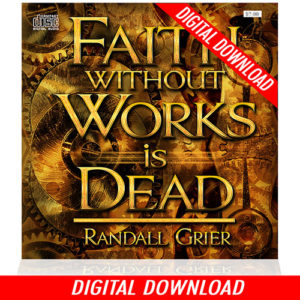 Faith Without Works Is Dead (Single MP3 Download)