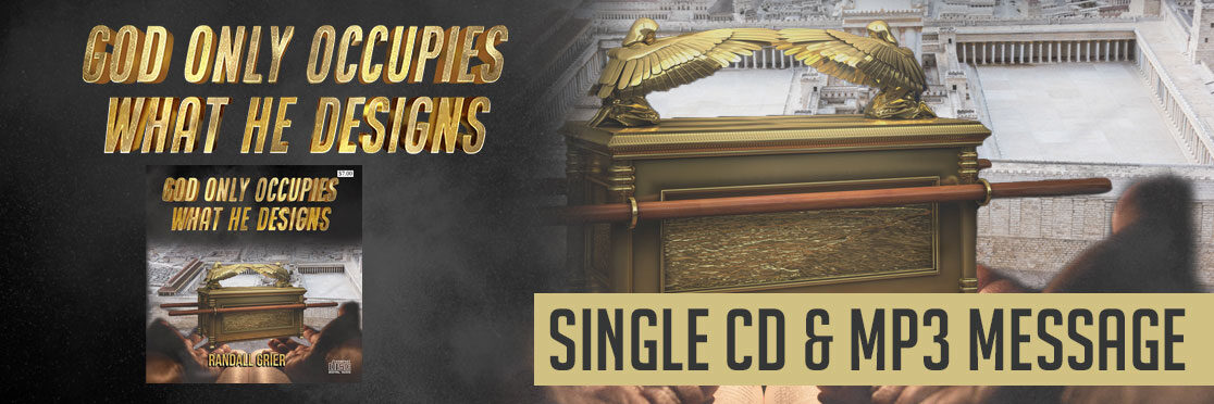 God Only Occupies What He Designs