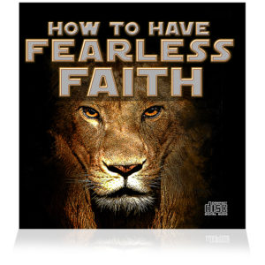 How To Have Fearless Faith (2-CD Series)