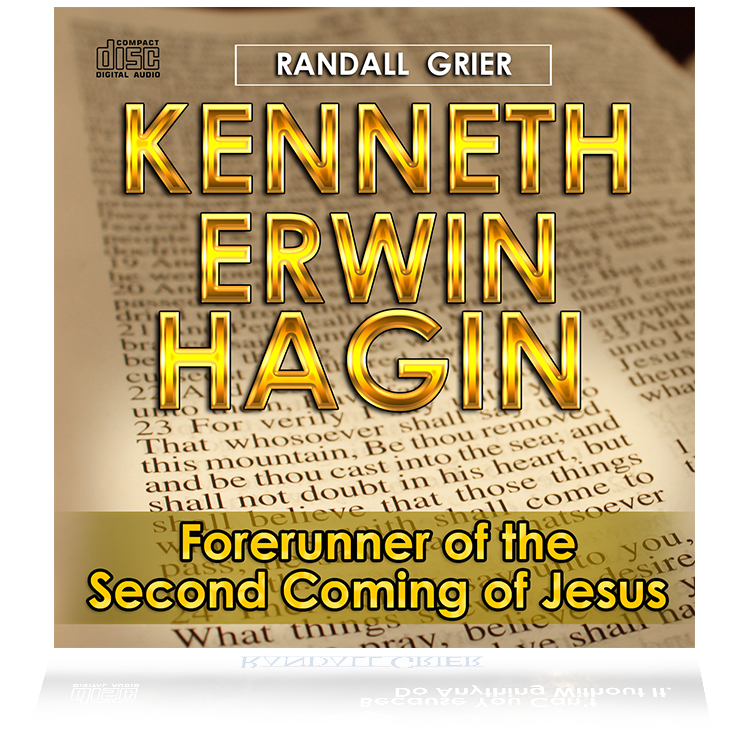 Kenneth Erwin Hagin: Forerunner of the Second Coming of Jesus