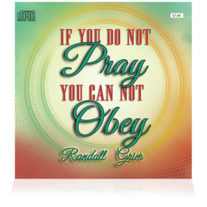 If You Do Not Pray, You Will Not Obey (Single CD)