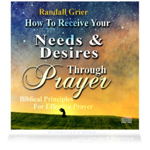 How To Receive Your Needs And Desires Through Prayer (6-CD Series)
