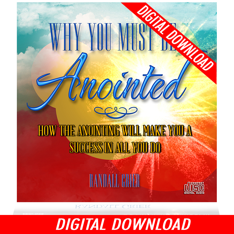Why You Must Be Anointed: How The Anointing Will Make You A Success In All You Do (2-MP3 Download)