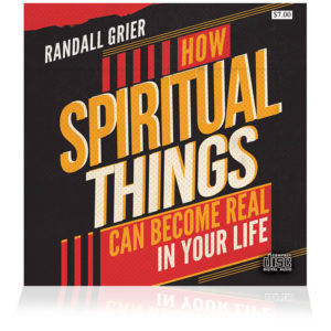 How Spiritual Things Can Become Real in Your Life (Single CD)