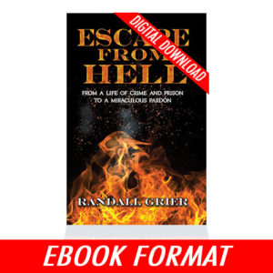 Escape from Hell: The Personal Testimony of Randall Grier (eBook)