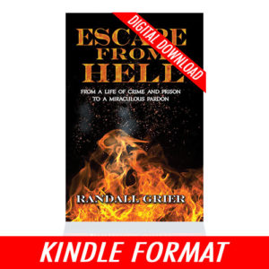 Escape from Hell: The Personal Testimony of Randall Grier (Kindle Edition)