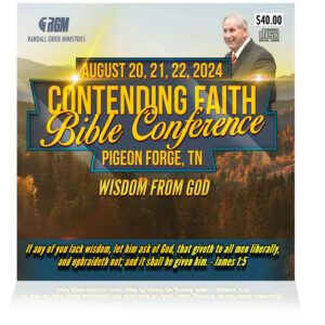 Contending Faith Bible Conference: Wisdom From God