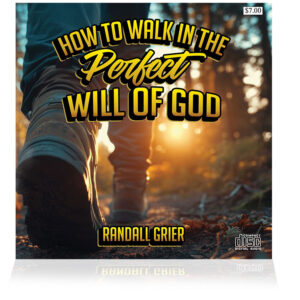 How To Walk In The Perfect Will Of God